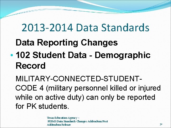 2013 -2014 Data Standards Data Reporting Changes • 102 Student Data - Demographic Record