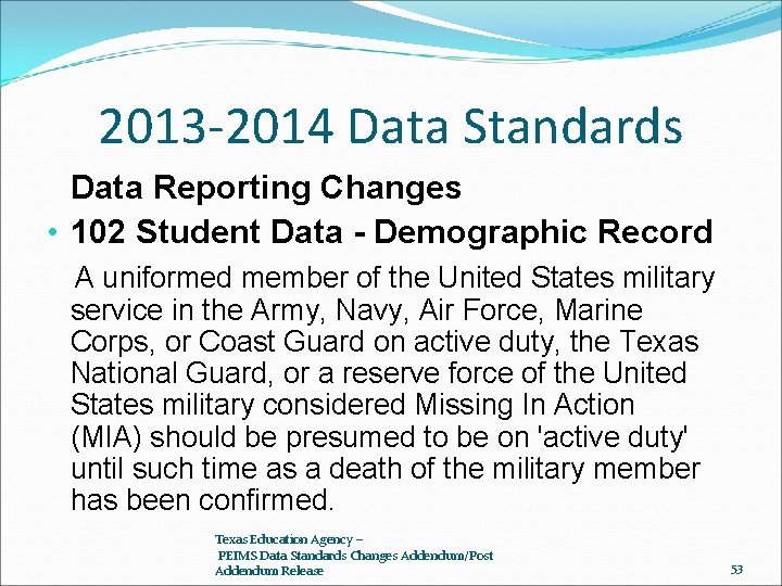 2013 -2014 Data Standards Data Reporting Changes • 102 Student Data - Demographic Record