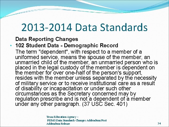 2013 -2014 Data Standards Data Reporting Changes • 102 Student Data - Demographic Record