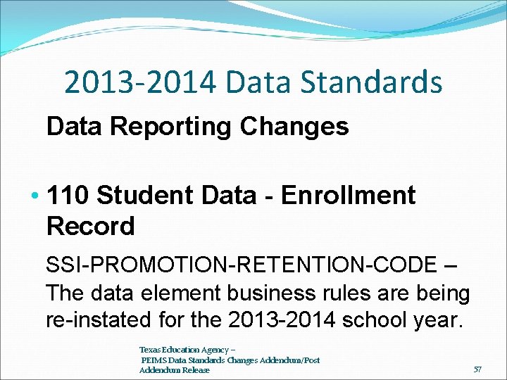 2013 -2014 Data Standards Data Reporting Changes • 110 Student Data - Enrollment Record