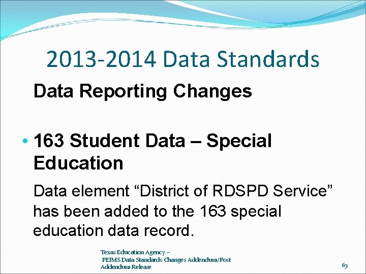 2013 -2014 Data Standards Data Reporting Changes • 163 Student Data – Special Education