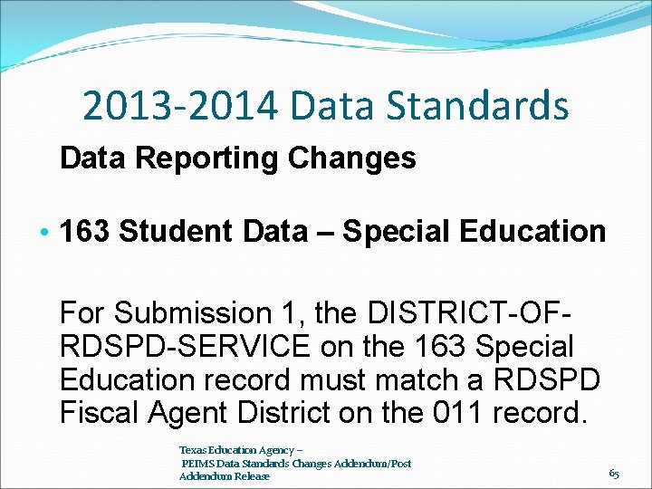 2013 -2014 Data Standards Data Reporting Changes • 163 Student Data – Special Education