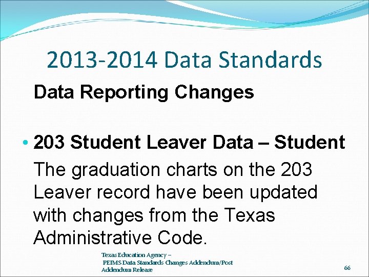 2013 -2014 Data Standards Data Reporting Changes • 203 Student Leaver Data – Student