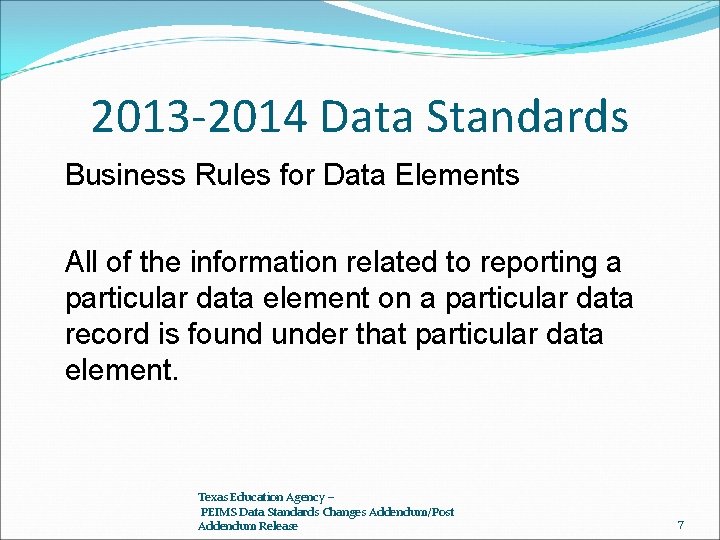 2013 -2014 Data Standards Business Rules for Data Elements All of the information related