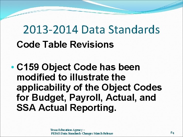 2013 -2014 Data Standards Code Table Revisions • C 159 Object Code has been