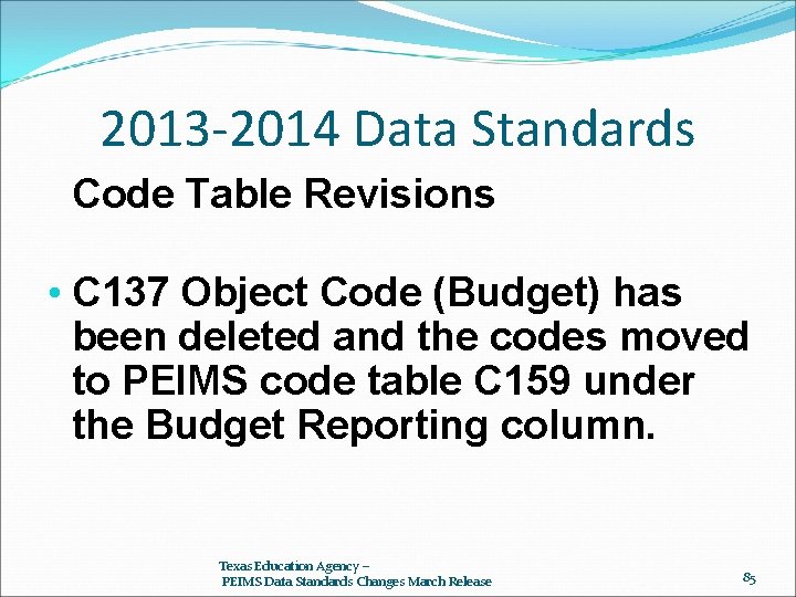 2013 -2014 Data Standards Code Table Revisions • C 137 Object Code (Budget) has