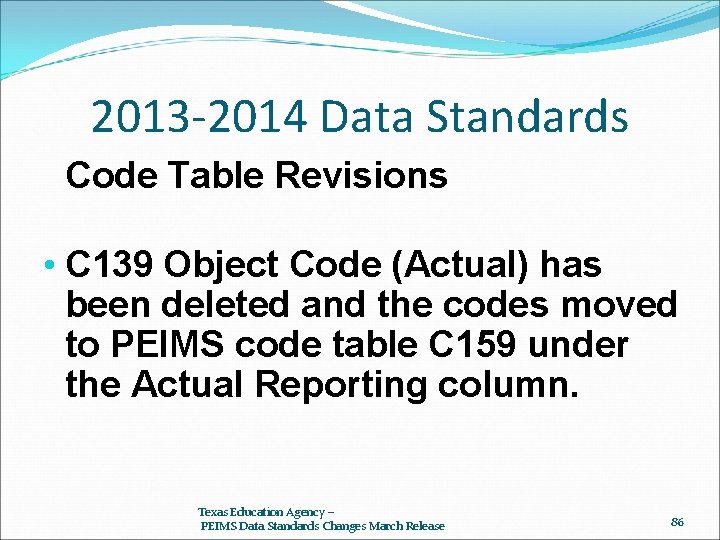 2013 -2014 Data Standards Code Table Revisions • C 139 Object Code (Actual) has