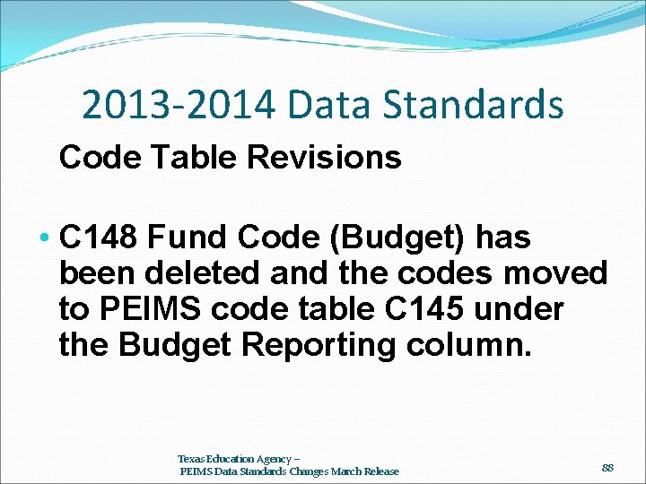 2013 -2014 Data Standards Code Table Revisions • C 148 Fund Code (Budget) has