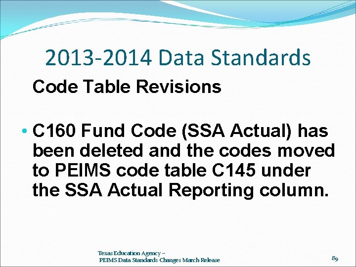 2013 -2014 Data Standards Code Table Revisions • C 160 Fund Code (SSA Actual)