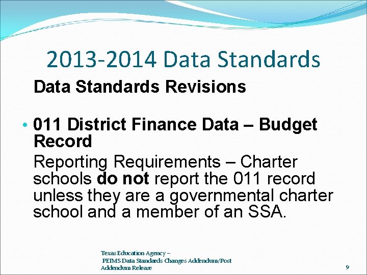 2013 -2014 Data Standards Revisions • 011 District Finance Data – Budget Record Reporting