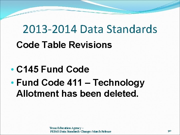 2013 -2014 Data Standards Code Table Revisions • C 145 Fund Code • Fund