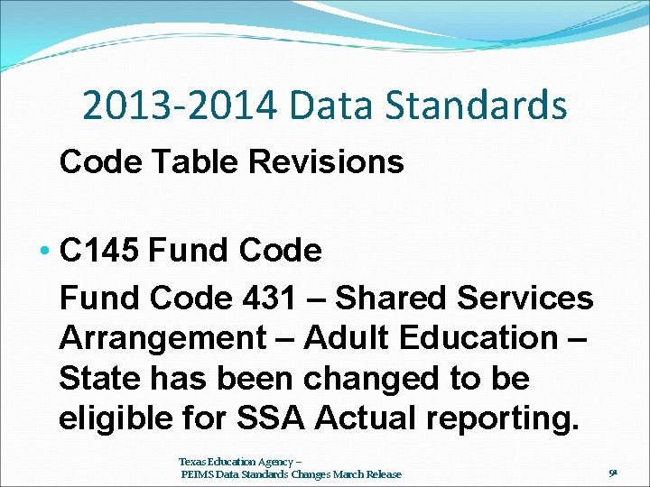 2013 -2014 Data Standards Code Table Revisions • C 145 Fund Code 431 –