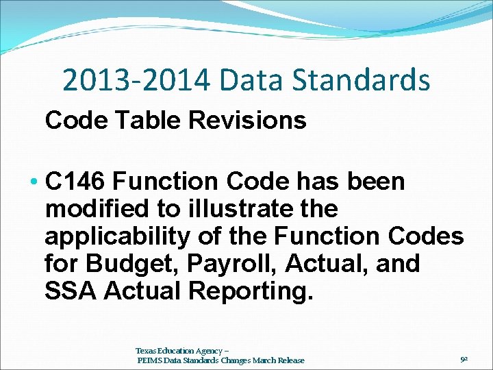 2013 -2014 Data Standards Code Table Revisions • C 146 Function Code has been