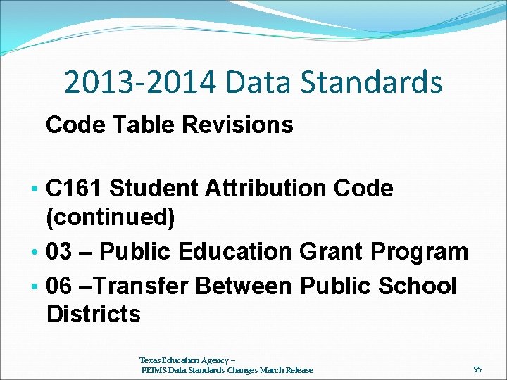 2013 -2014 Data Standards Code Table Revisions • C 161 Student Attribution Code (continued)