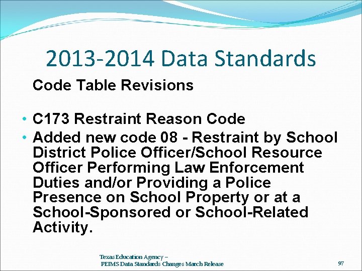 2013 -2014 Data Standards Code Table Revisions • C 173 Restraint Reason Code •