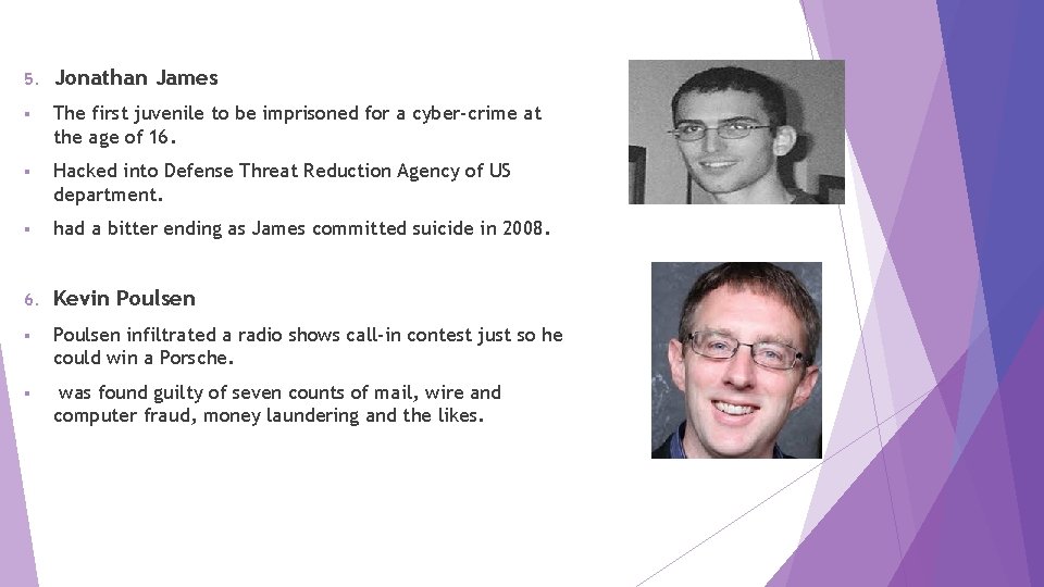 5. Jonathan James § The first juvenile to be imprisoned for a cyber-crime at