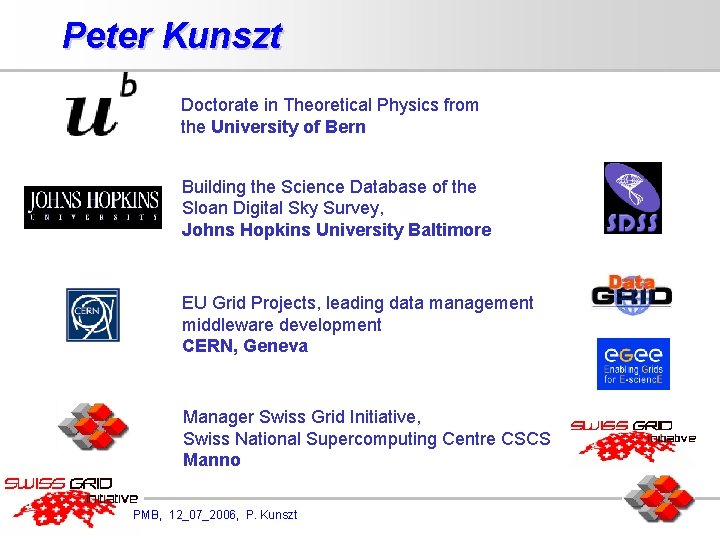 Peter Kunszt Doctorate in Theoretical Physics from the University of Bern Building the Science