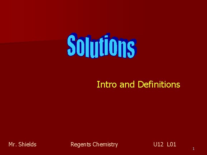 Intro and Definitions Mr. Shields Regents Chemistry U 12 L 01 1 