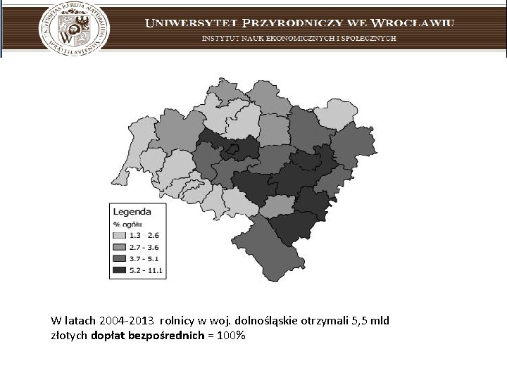 W latach 2004 -2013 rolnicy w woj. dolnośląskie otrzymali 5, 5 mld złotych dopłat