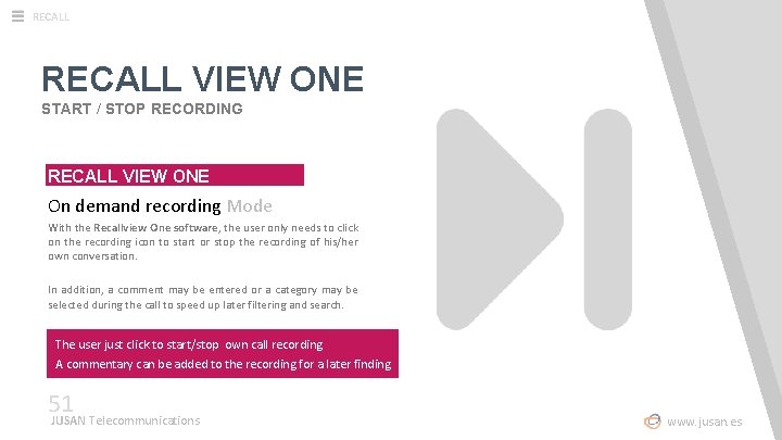 RECALL VIEW ONE START / STOP RECORDING RECALL VIEW ONE On demand recording Mode