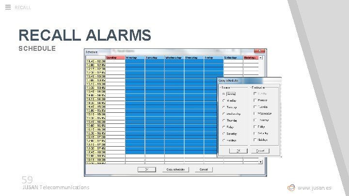 RECALL ALARMS SCHEDULE 59 JUSAN Telecommunications www. jusan. es 