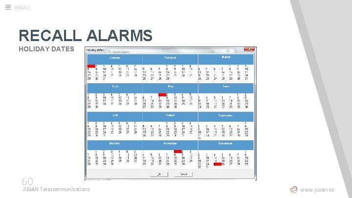 RECALL ALARMS HOLIDAY DATES 60 JUSAN Telecommunications www. jusan. es 