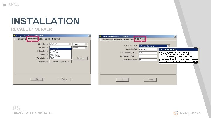 RECALL INSTALLATION RECALL E 1 SERVER 86 JUSAN Telecommunications www. jusan. es 