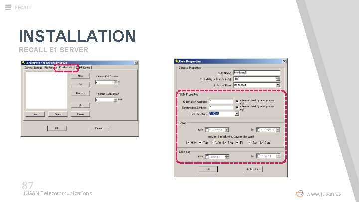 RECALL INSTALLATION RECALL E 1 SERVER 87 JUSAN Telecommunications www. jusan. es 