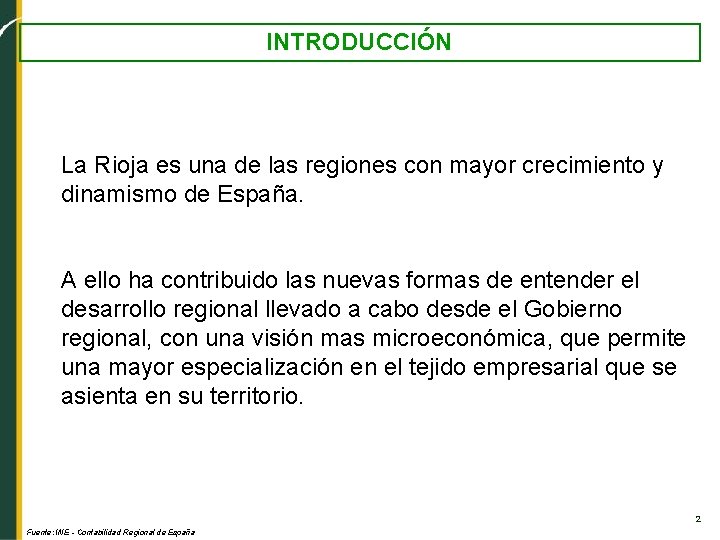 INTRODUCCIÓN La Rioja es una de las regiones con mayor crecimiento y dinamismo de