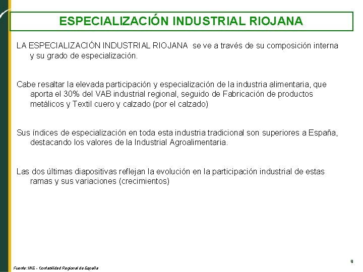 ESPECIALIZACIÓN INDUSTRIAL RIOJANA LA ESPECIALIZACIÓN INDUSTRIAL RIOJANA se ve a través de su composición