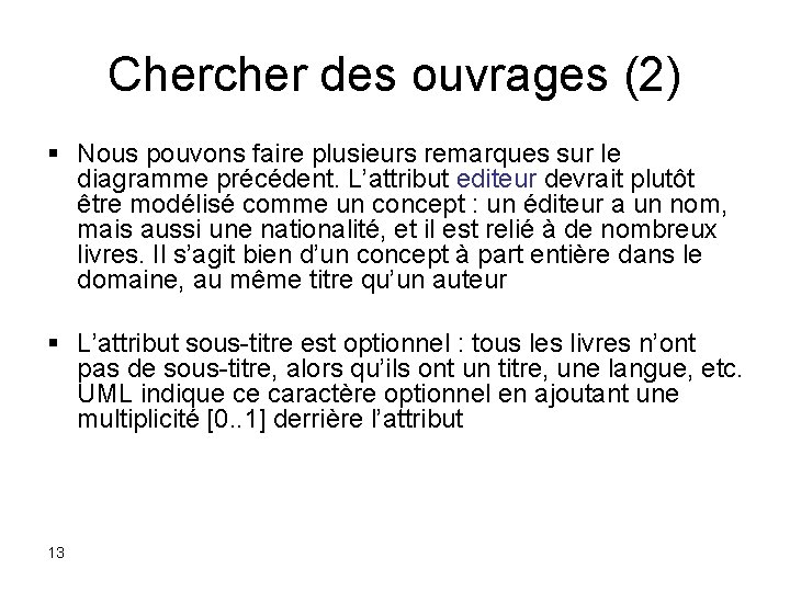 Chercher des ouvrages (2) § Nous pouvons faire plusieurs remarques sur le diagramme précédent.