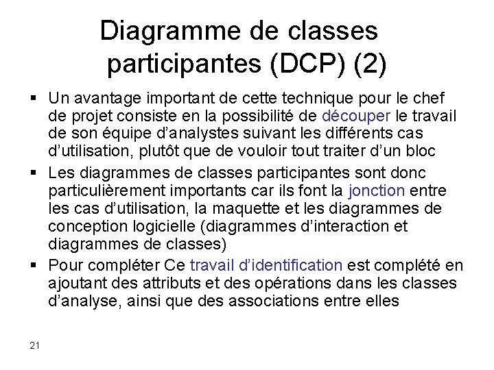 Diagramme de classes participantes (DCP) (2) § Un avantage important de cette technique pour