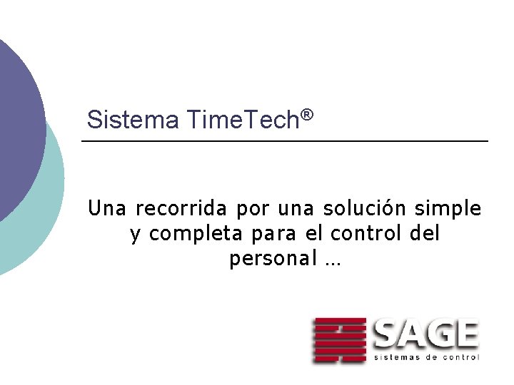 Sistema Time. Tech® Una recorrida por una solución simple y completa para el control