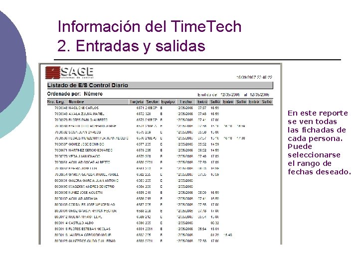 Información del Time. Tech 2. Entradas y salidas En este reporte se ven todas