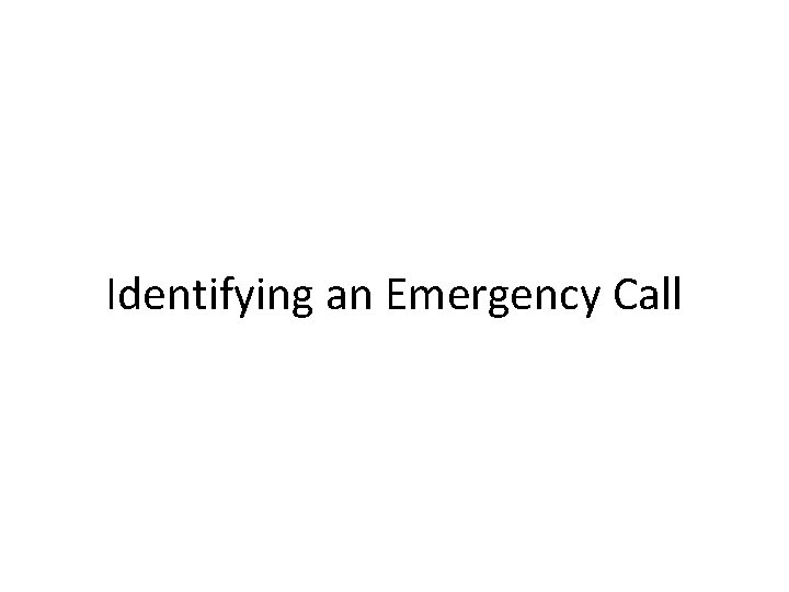 Identifying an Emergency Call 