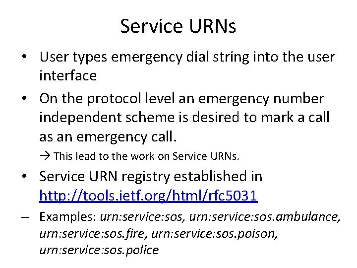 Service URNs • User types emergency dial string into the user interface • On