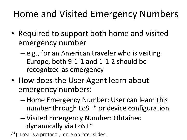 Home and Visited Emergency Numbers • Required to support both home and visited emergency