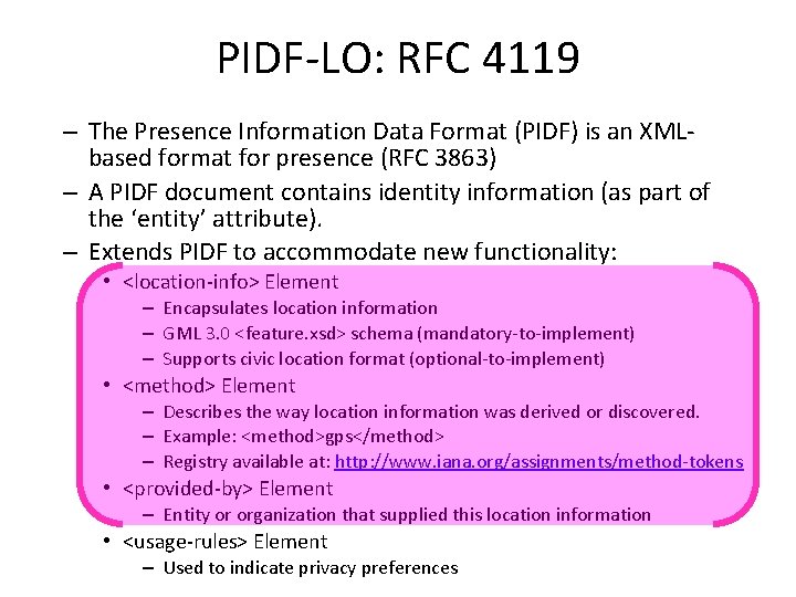 PIDF-LO: RFC 4119 – The Presence Information Data Format (PIDF) is an XMLbased format