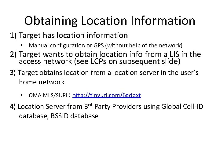 Obtaining Location Information 1) Target has location information • Manual configuration or GPS (without