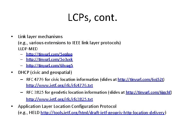 LCPs, cont. • Link layer mechanisms (e. g. , various extensions to IEEE link