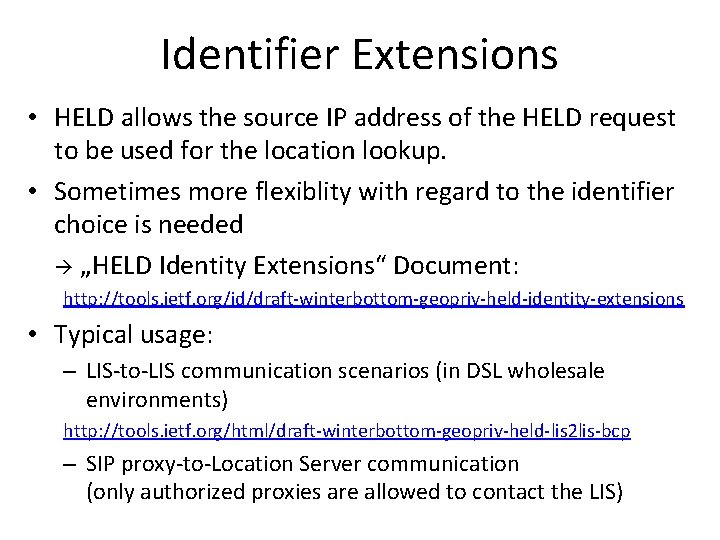 Identifier Extensions • HELD allows the source IP address of the HELD request to