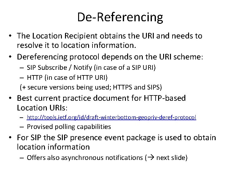 De-Referencing • The Location Recipient obtains the URI and needs to resolve it to