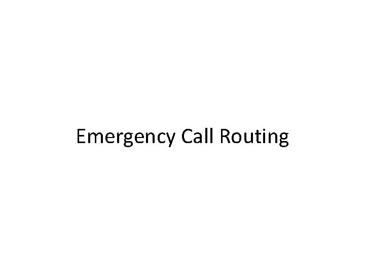 Emergency Call Routing 