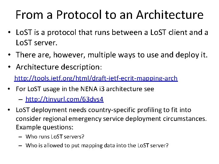 From a Protocol to an Architecture • Lo. ST is a protocol that runs