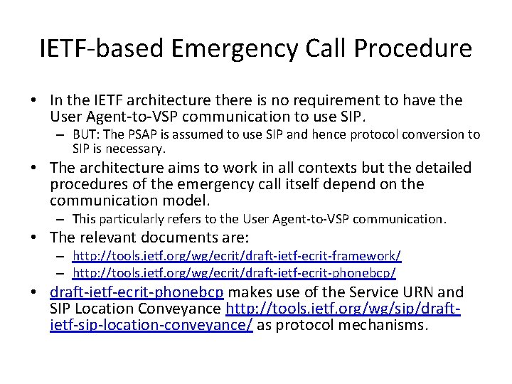 IETF-based Emergency Call Procedure • In the IETF architecture there is no requirement to