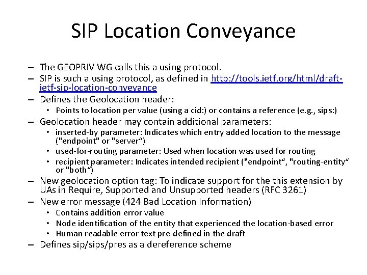 SIP Location Conveyance – The GEOPRIV WG calls this a using protocol. – SIP