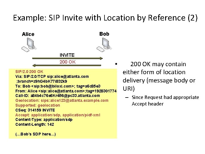 Example: SIP Invite with Location by Reference (2) Bob Alice INVITE 200 OK •