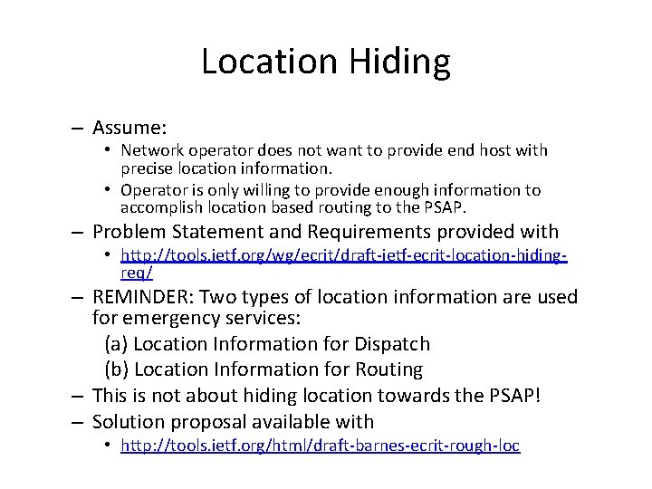Location Hiding – Assume: • Network operator does not want to provide end host