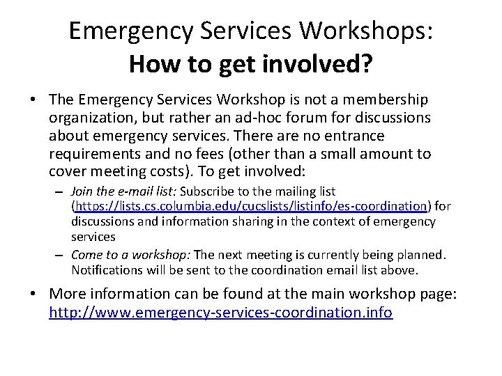 Emergency Services Workshops: How to get involved? • The Emergency Services Workshop is not