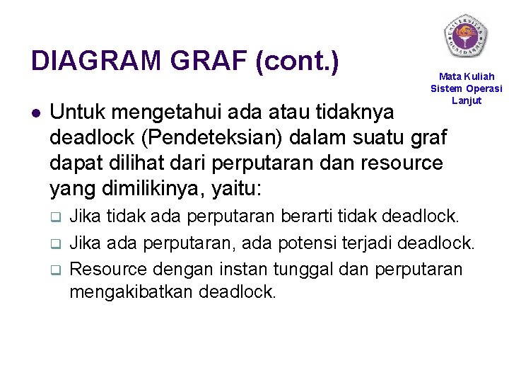 DIAGRAM GRAF (cont. ) l Mata Kuliah Sistem Operasi Lanjut Untuk mengetahui ada atau